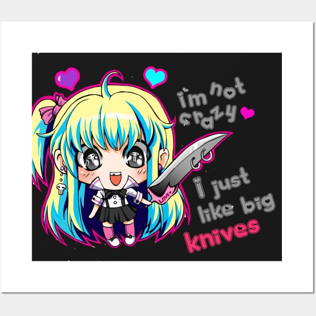 I'm not crazy, I just like big knives Wall Art by spookyruthy